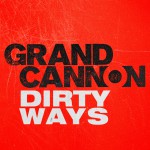 grand_cannon_dirty_ways